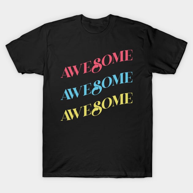 awesome awesome awesome T-Shirt by Adam7